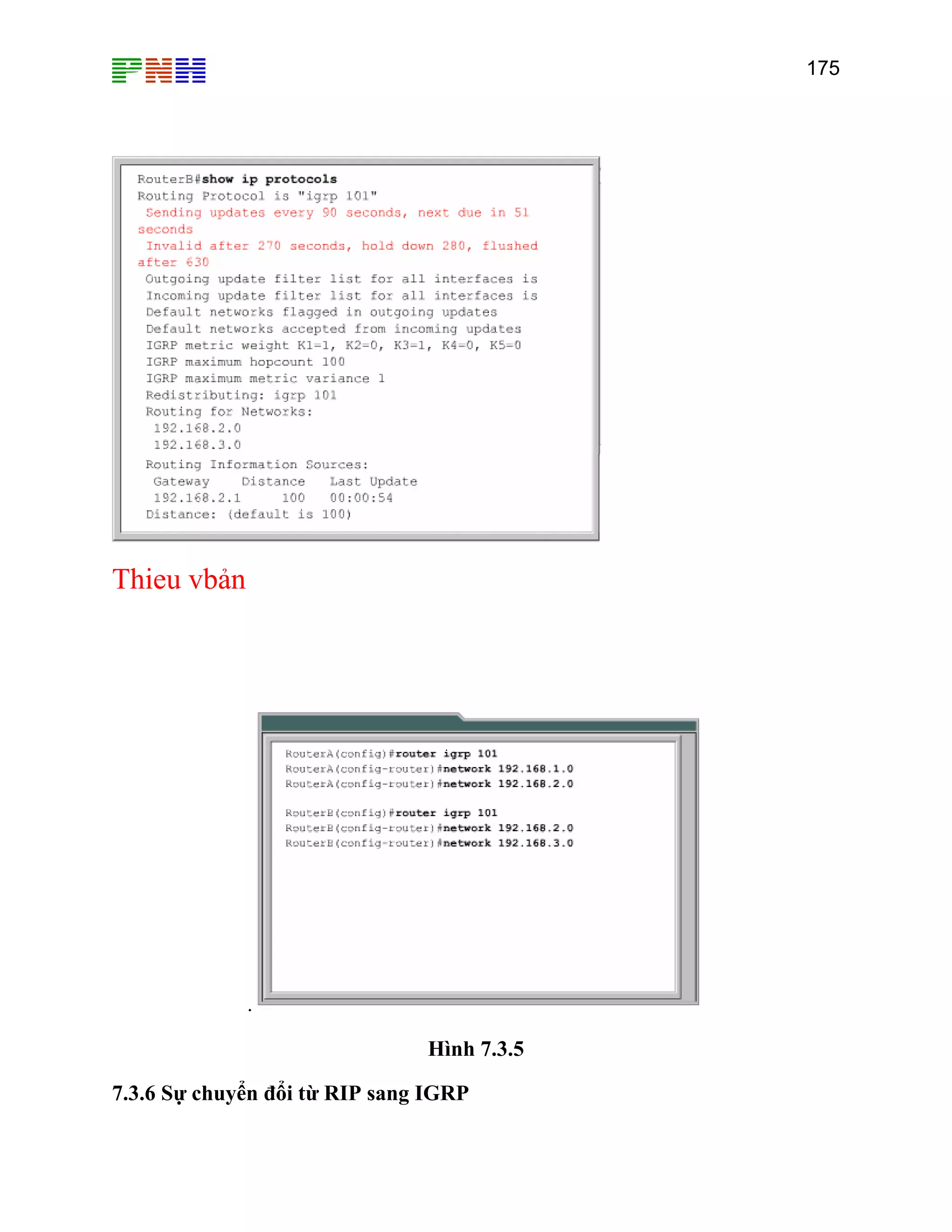 175

Thieu vbản

.
Hình 7.3.5
7.3.6 Sự chuyển đổi từ RIP sang IGRP

 