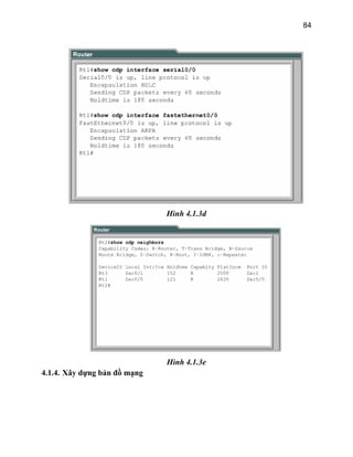 84
Hình 4.1.3d
Hình 4.1.3e
4.1.4. Xây dựng bản đồ mạng
 
