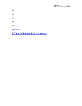 CCNAAnswers.com

13

53

80

1024

1728

Read more…

CCNA 1 Chapter 3 V4.0 Answers
 