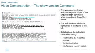 57© 2016 Cisco and/or its affiliates. All rights reserved. Cisco Confidential
Show Commands
Video Demonstration – The show...