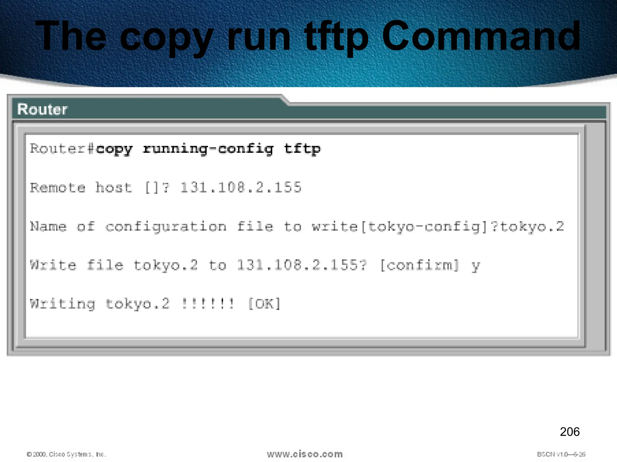 206
The copy run tftp Command
 