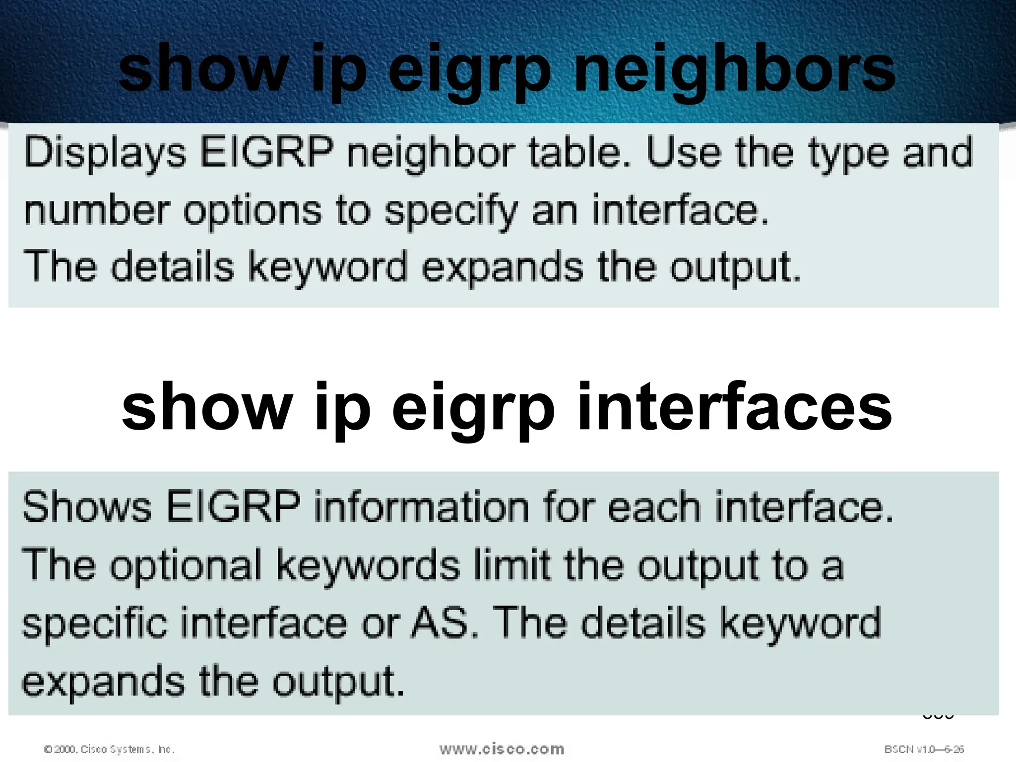 359
show ip eigrp neighbors
show ip eigrp interfaces
 