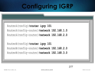 277
Configuring IGRP
 