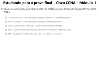 Estudando para a prova final - Cisco CCNA – Módulo I
 