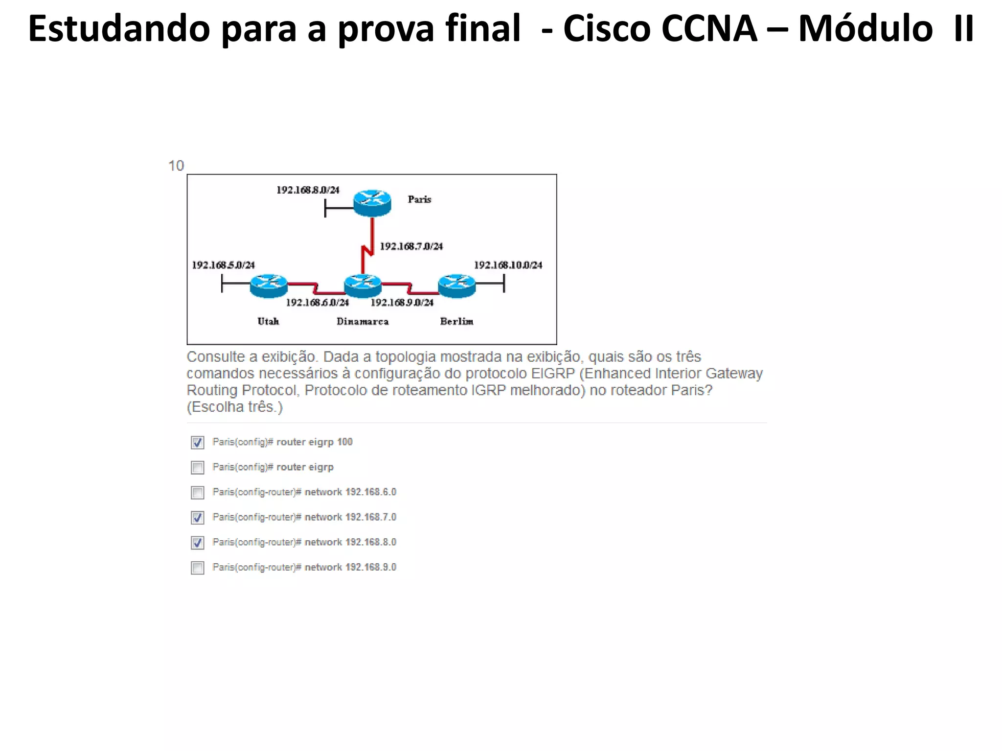 Estudando para a prova final - Cisco CCNA – Módulo II
 