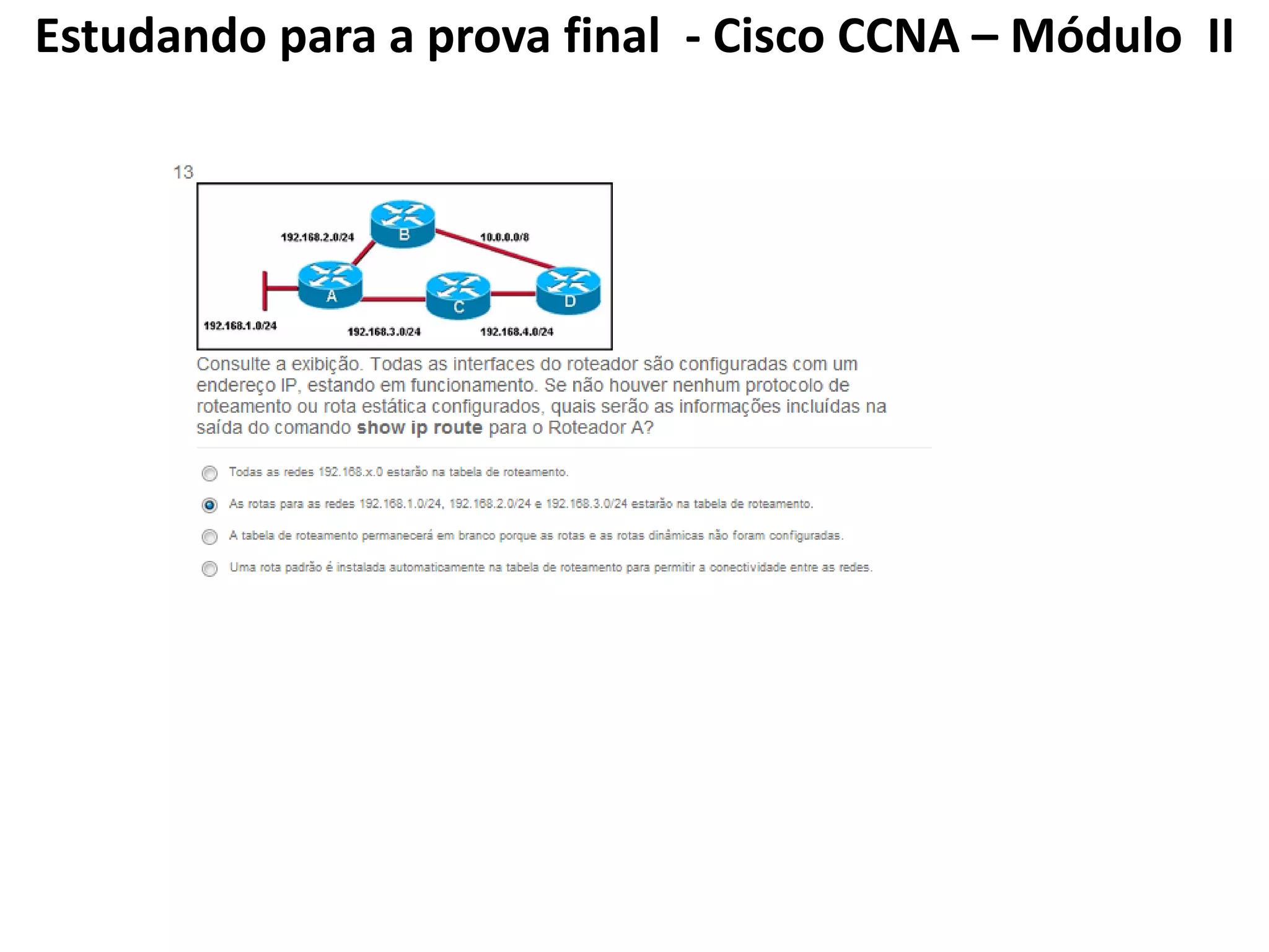 Estudando para a prova final - Cisco CCNA – Módulo II
 