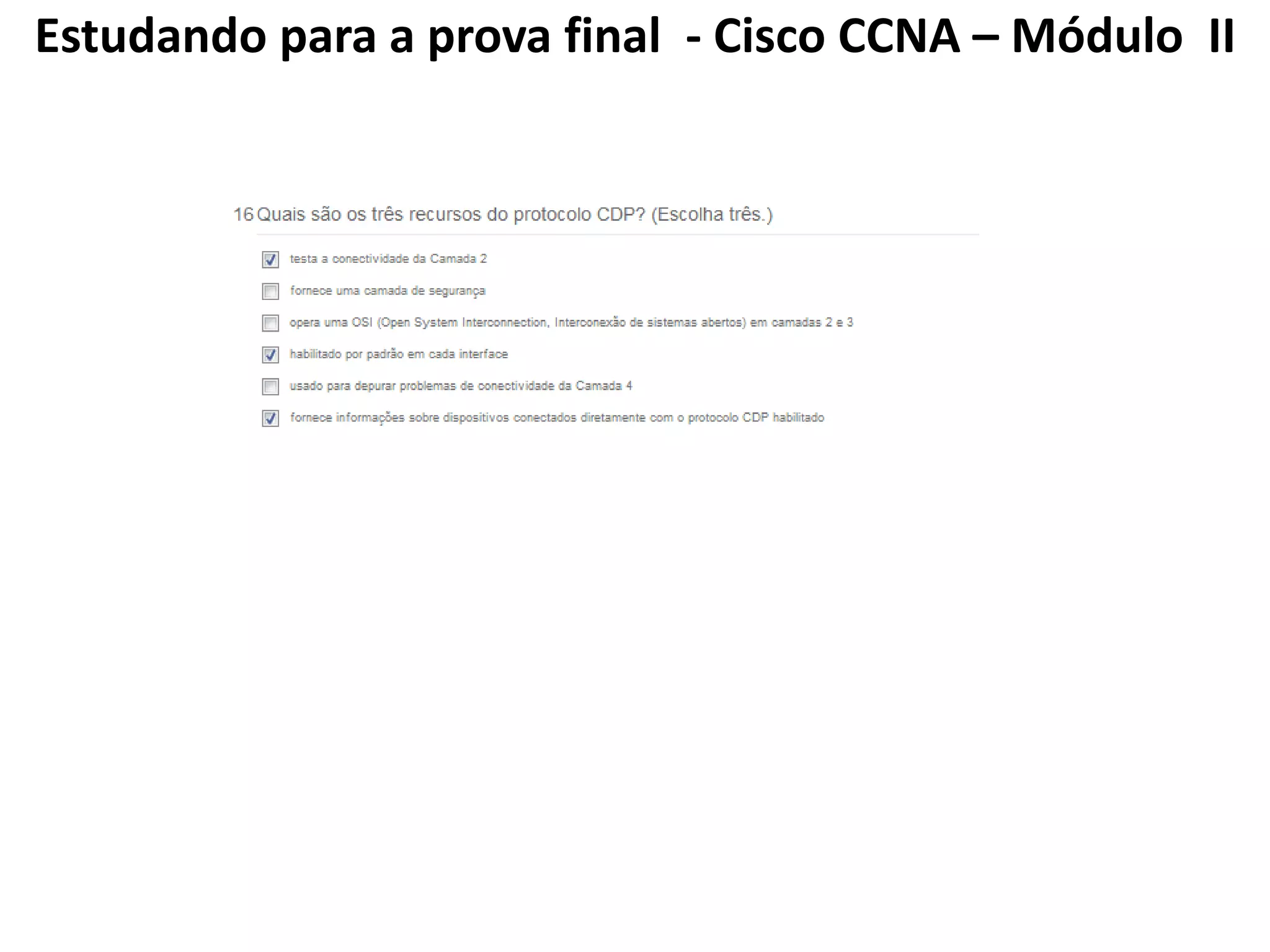 Estudando para a prova final - Cisco CCNA – Módulo II
 