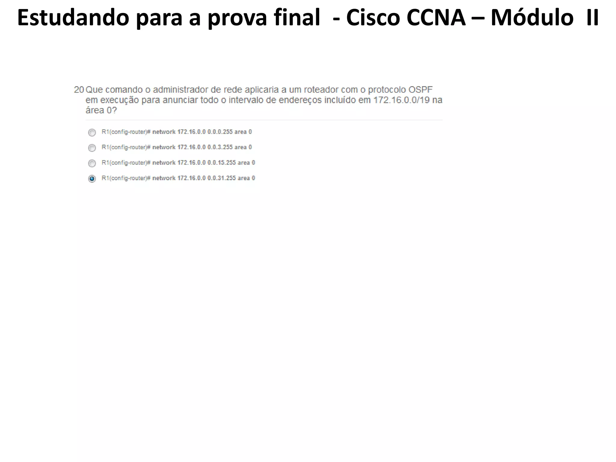 Estudando para a prova final - Cisco CCNA – Módulo II
 