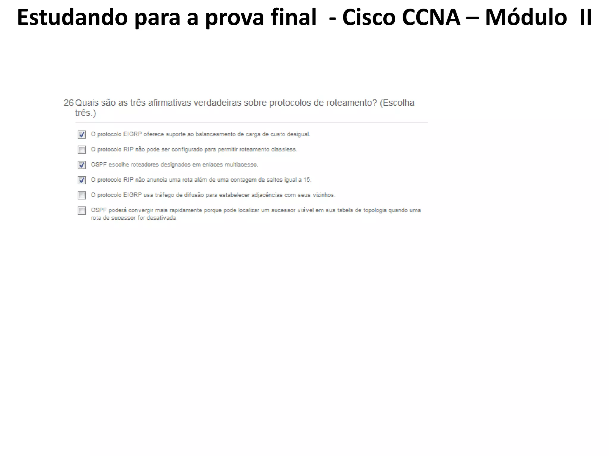 Estudando para a prova final - Cisco CCNA – Módulo II
 