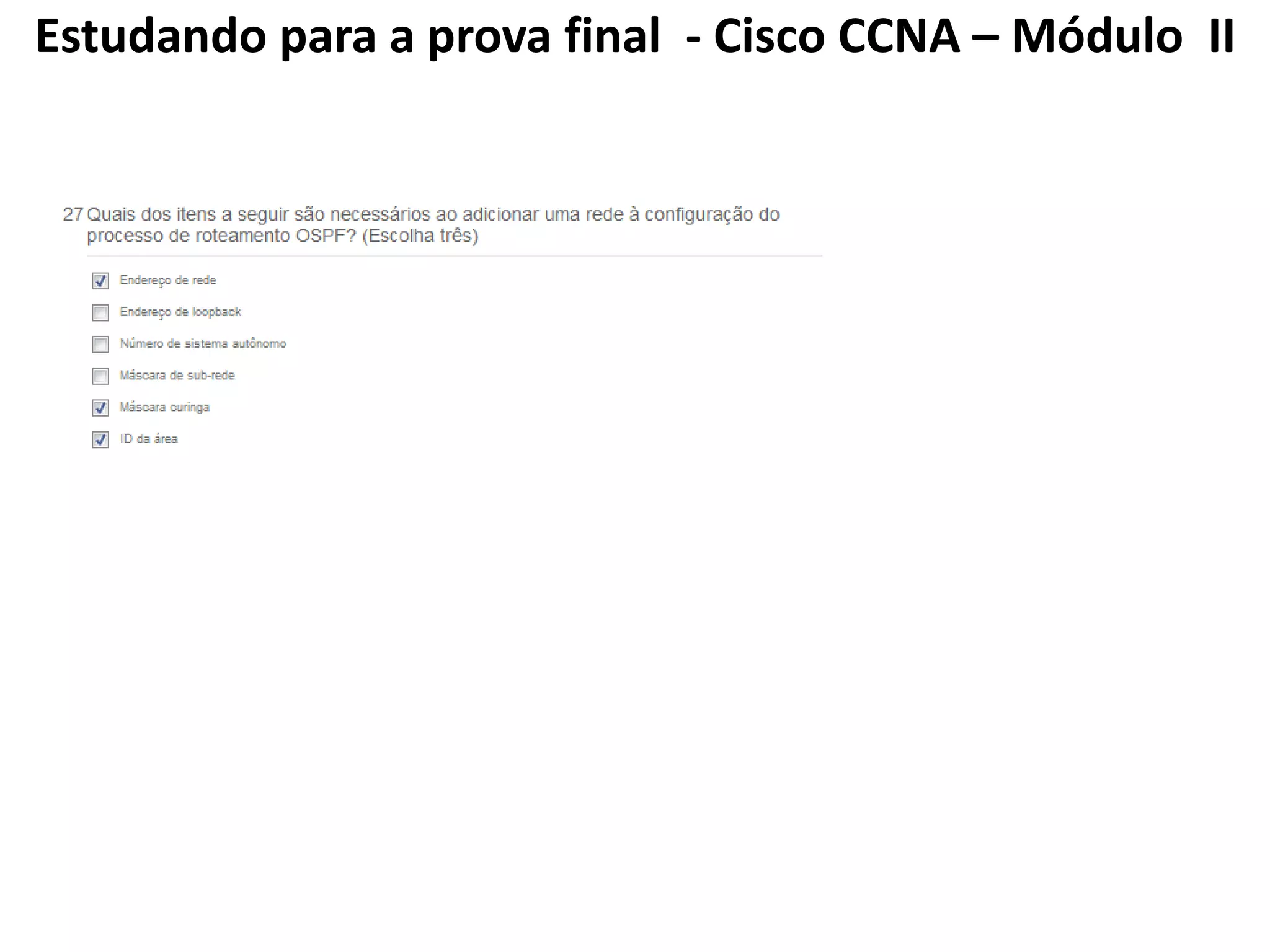 Estudando para a prova final - Cisco CCNA – Módulo II
 