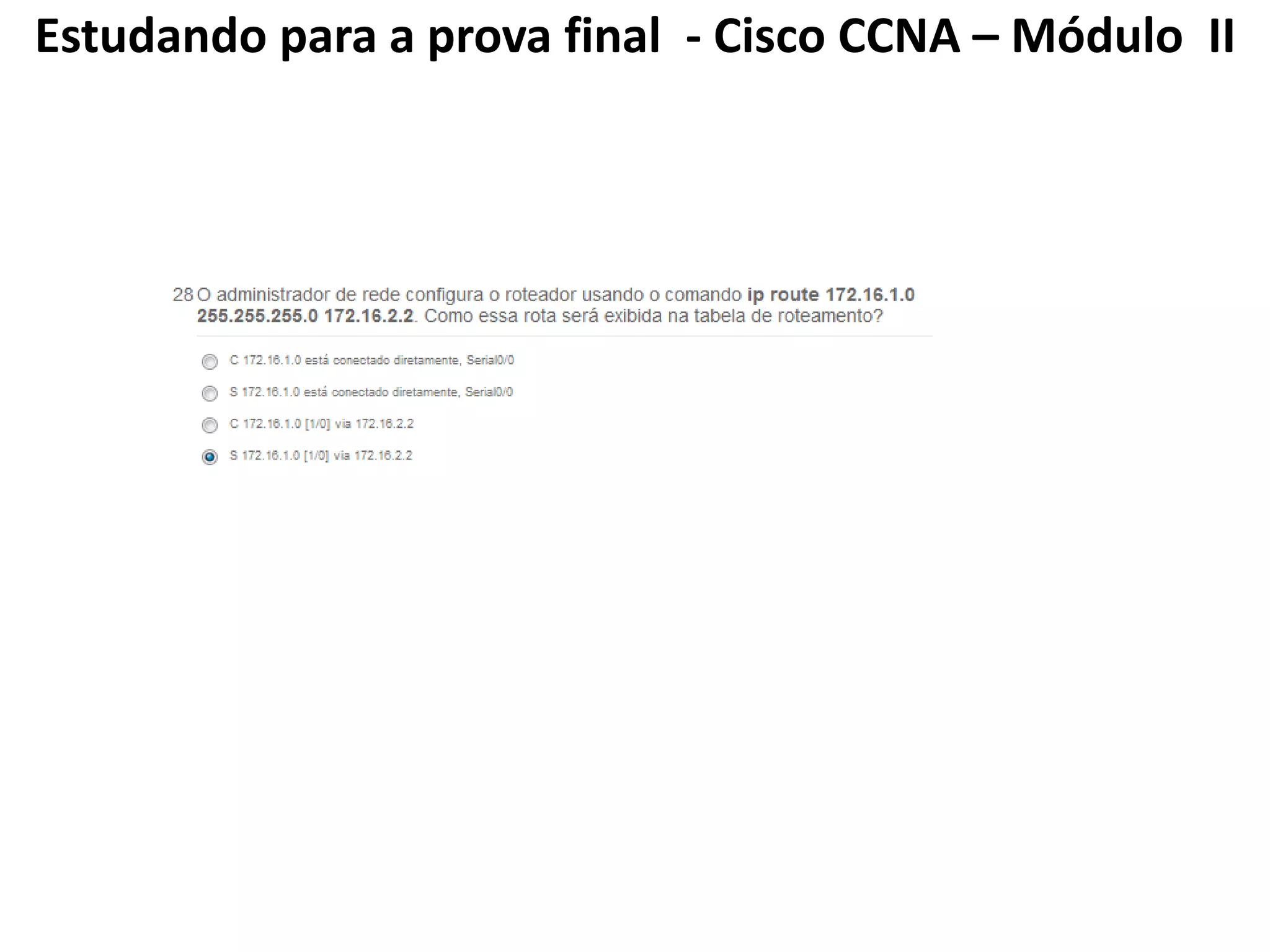 Estudando para a prova final - Cisco CCNA – Módulo II
 