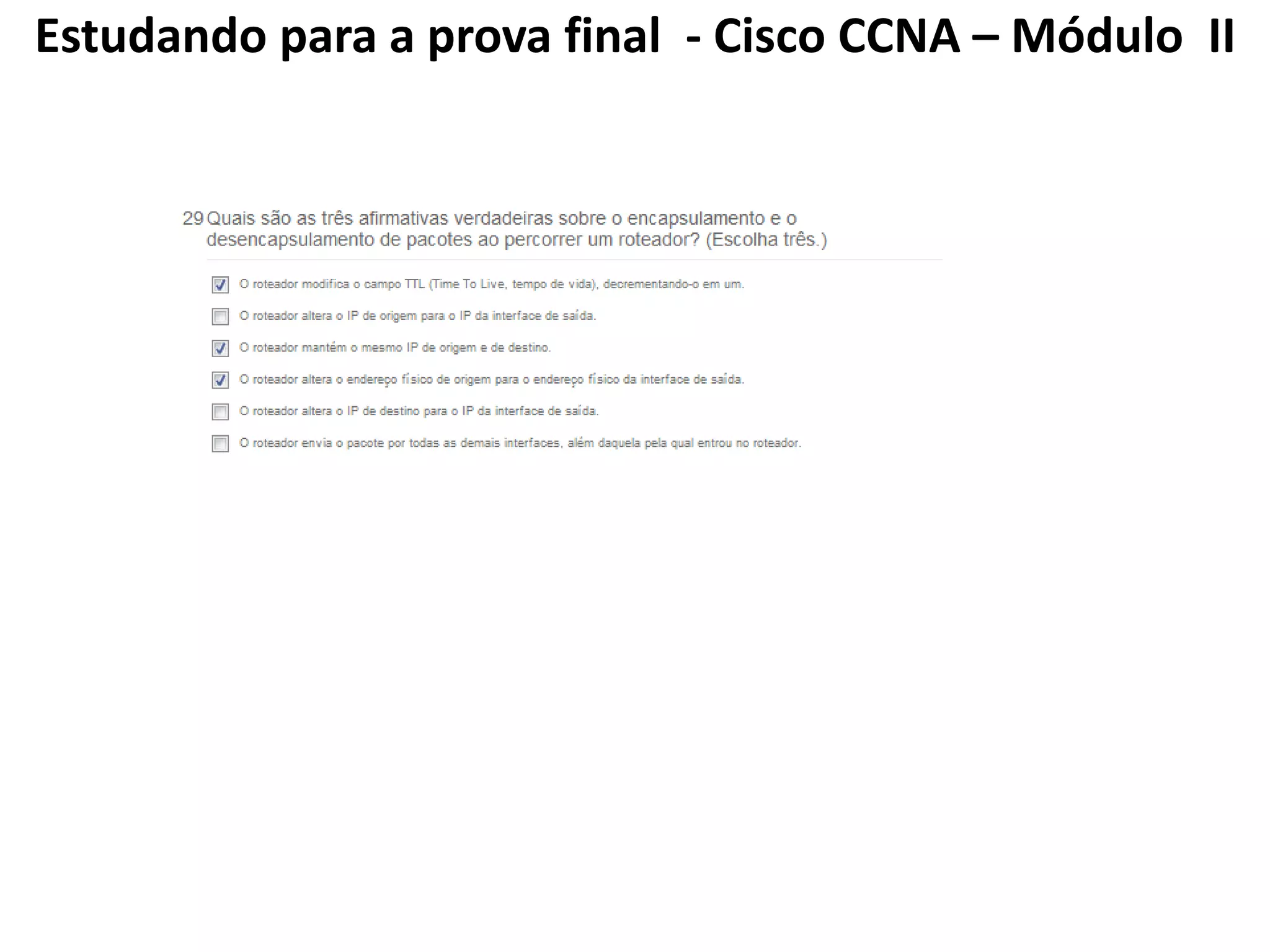 Estudando para a prova final - Cisco CCNA – Módulo II
 