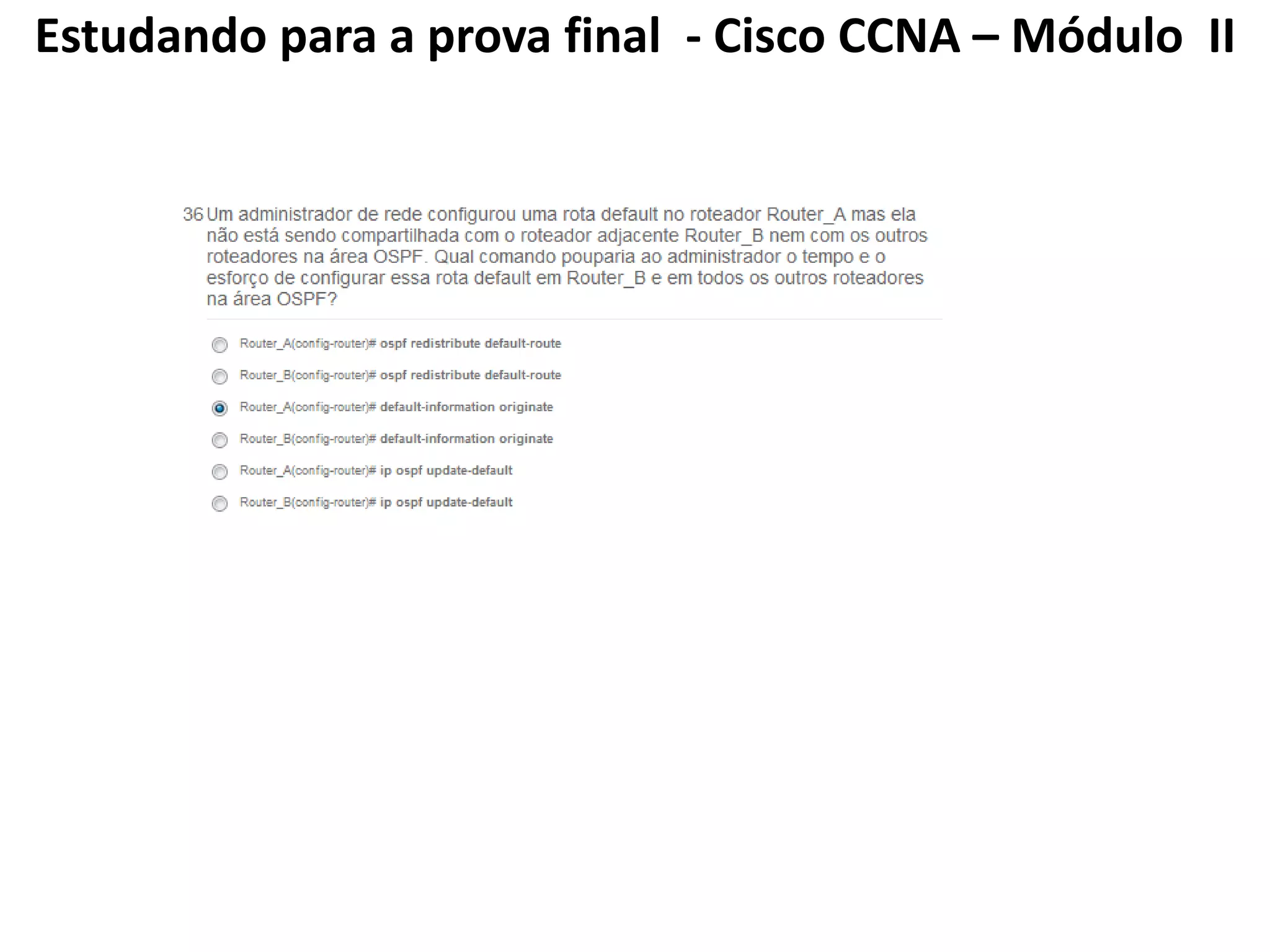 Estudando para a prova final - Cisco CCNA – Módulo II
 