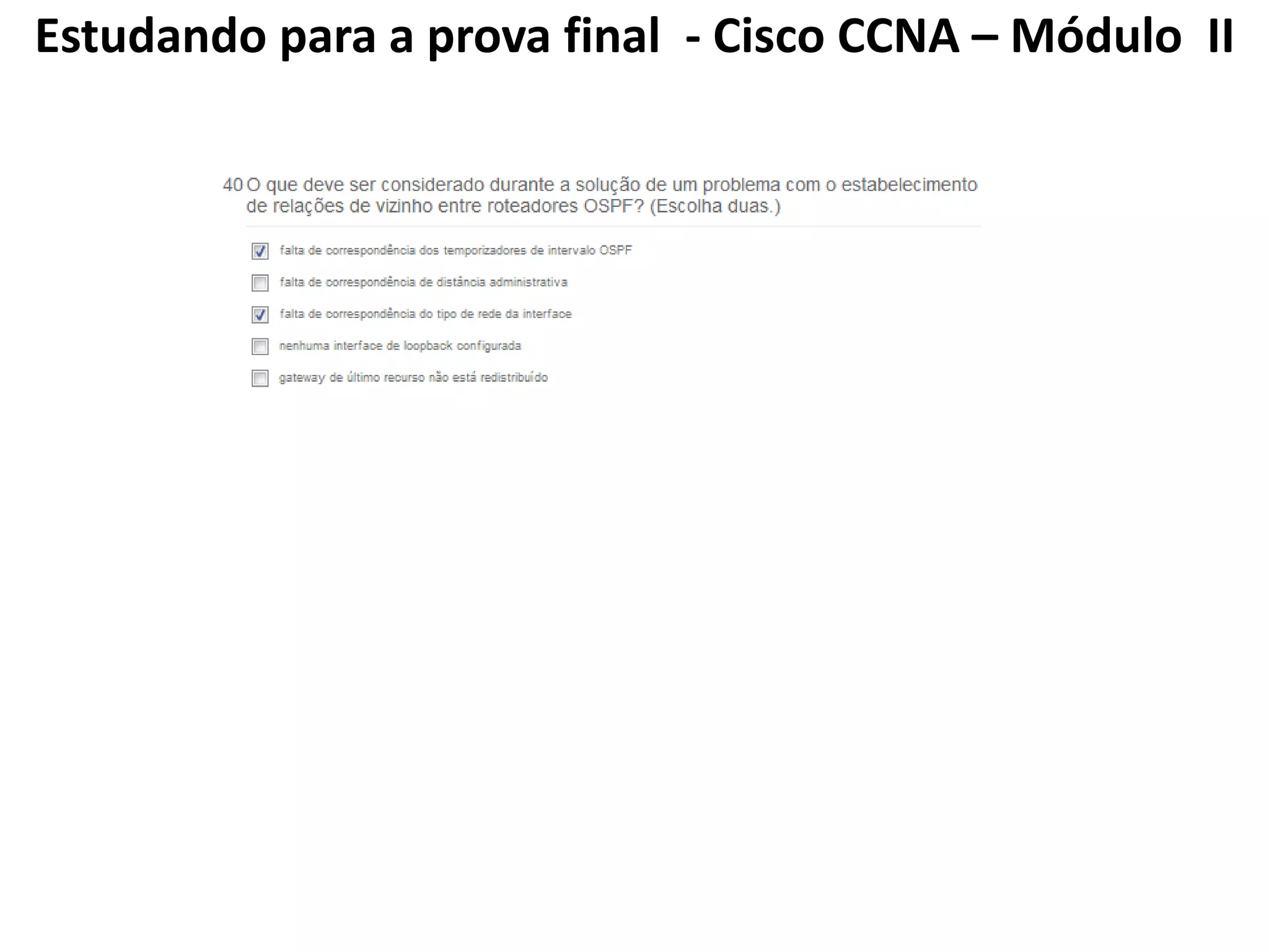Estudando para a prova final - Cisco CCNA – Módulo II
 