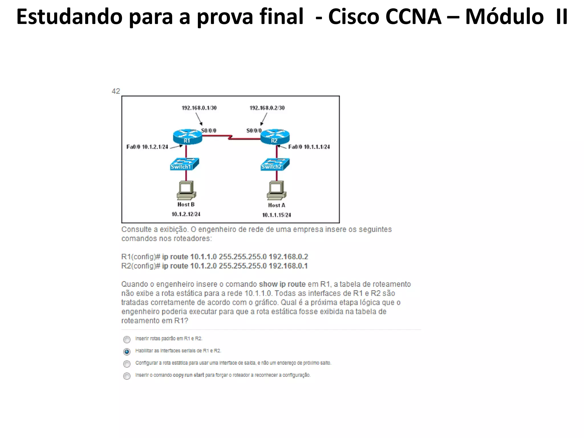 Estudando para a prova final - Cisco CCNA – Módulo II
 
