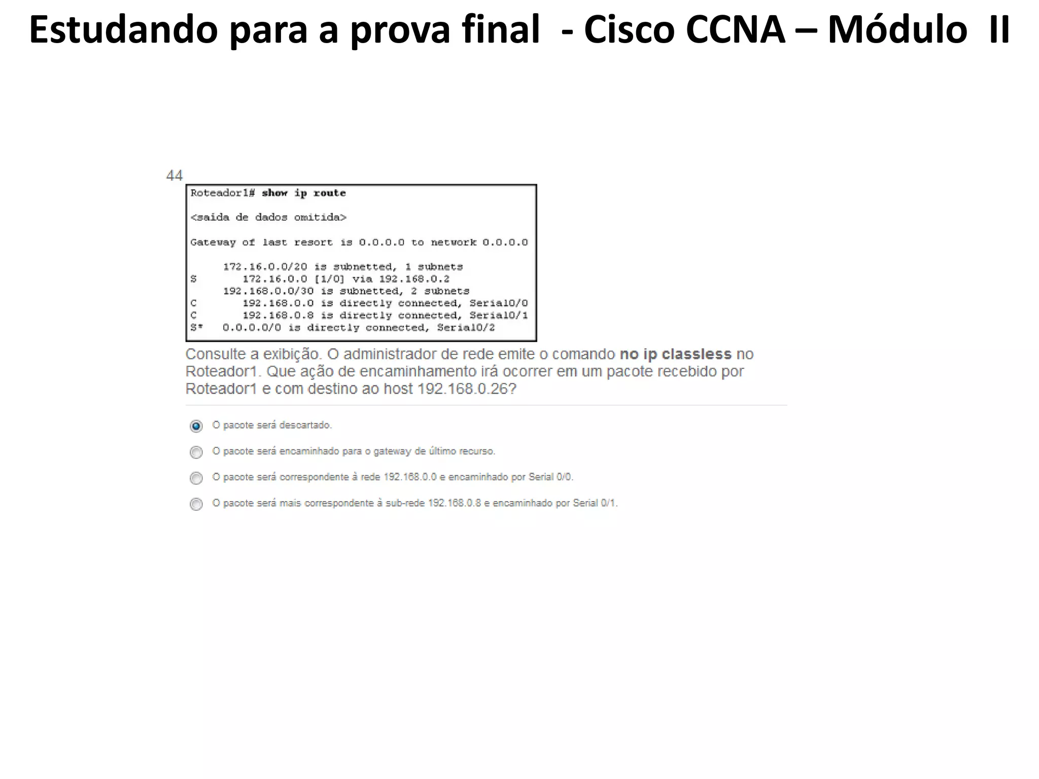 Estudando para a prova final - Cisco CCNA – Módulo II
 