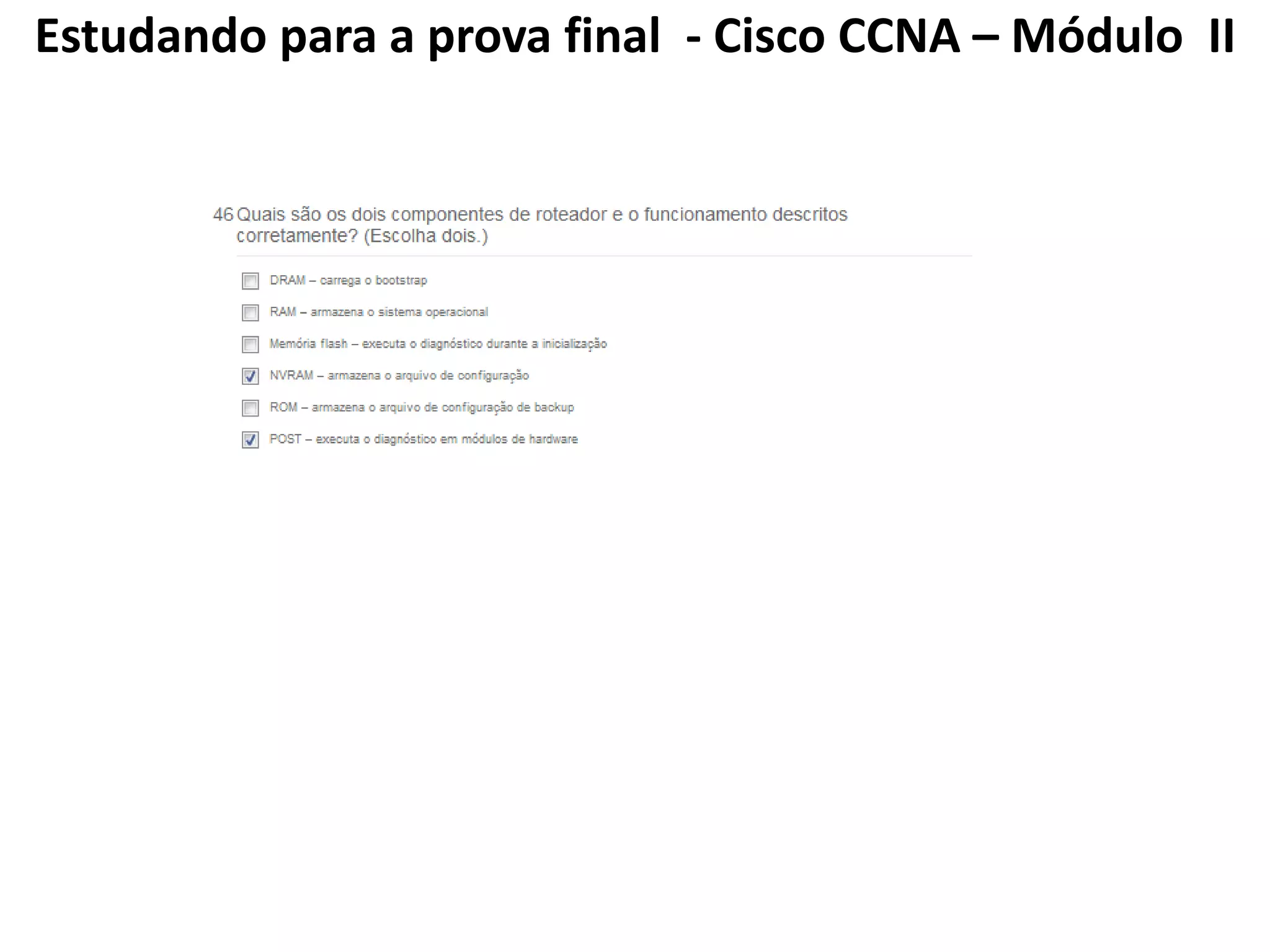 Estudando para a prova final - Cisco CCNA – Módulo II
 