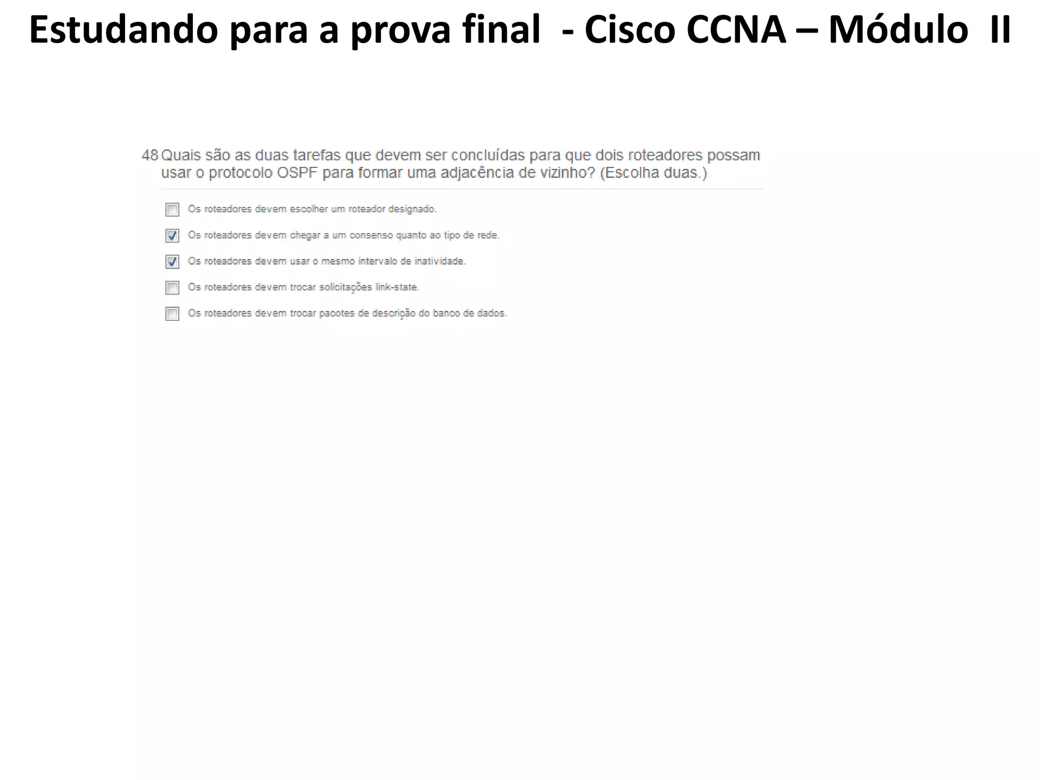 Estudando para a prova final - Cisco CCNA – Módulo II
 
