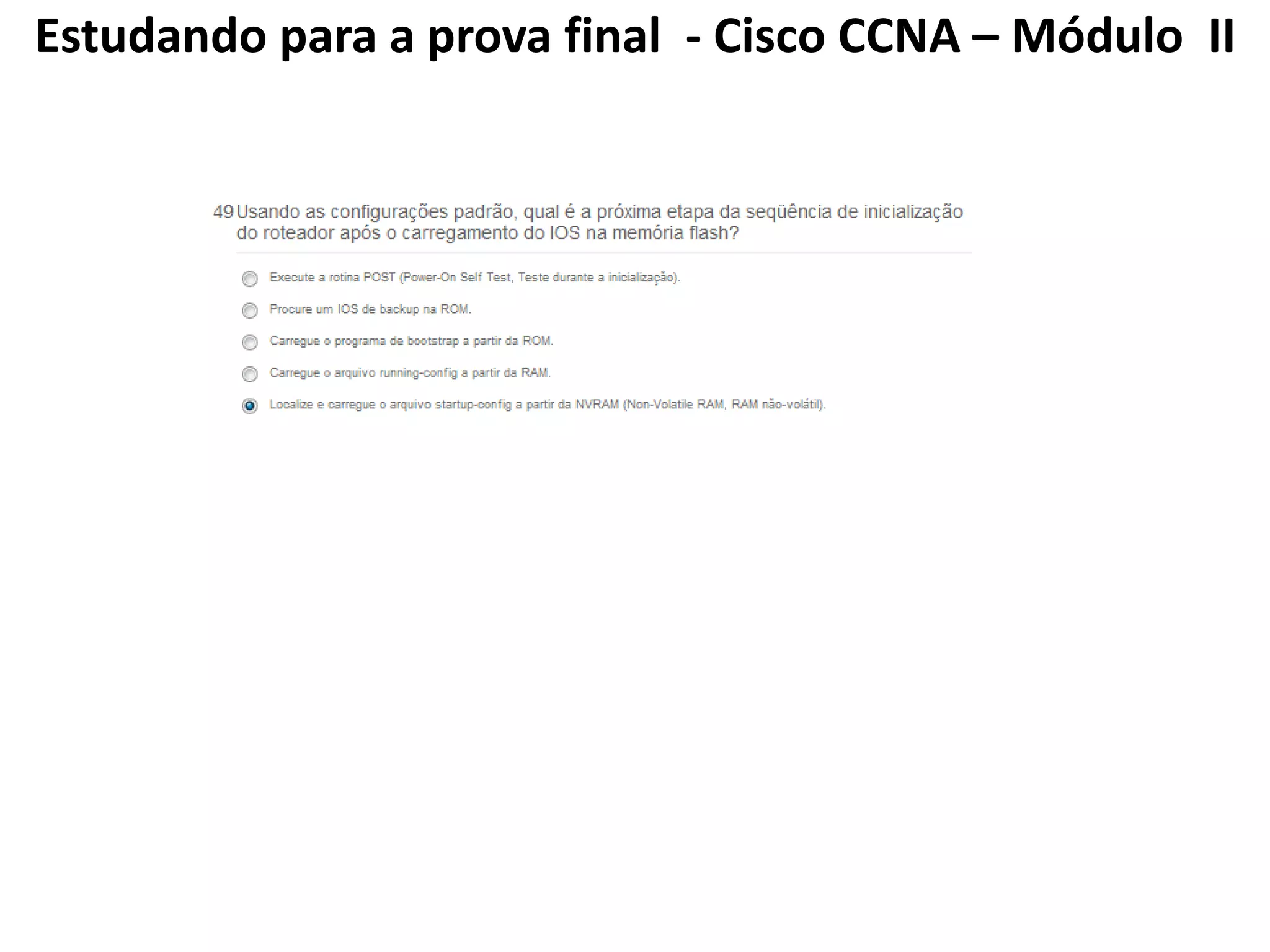 Estudando para a prova final - Cisco CCNA – Módulo II
 