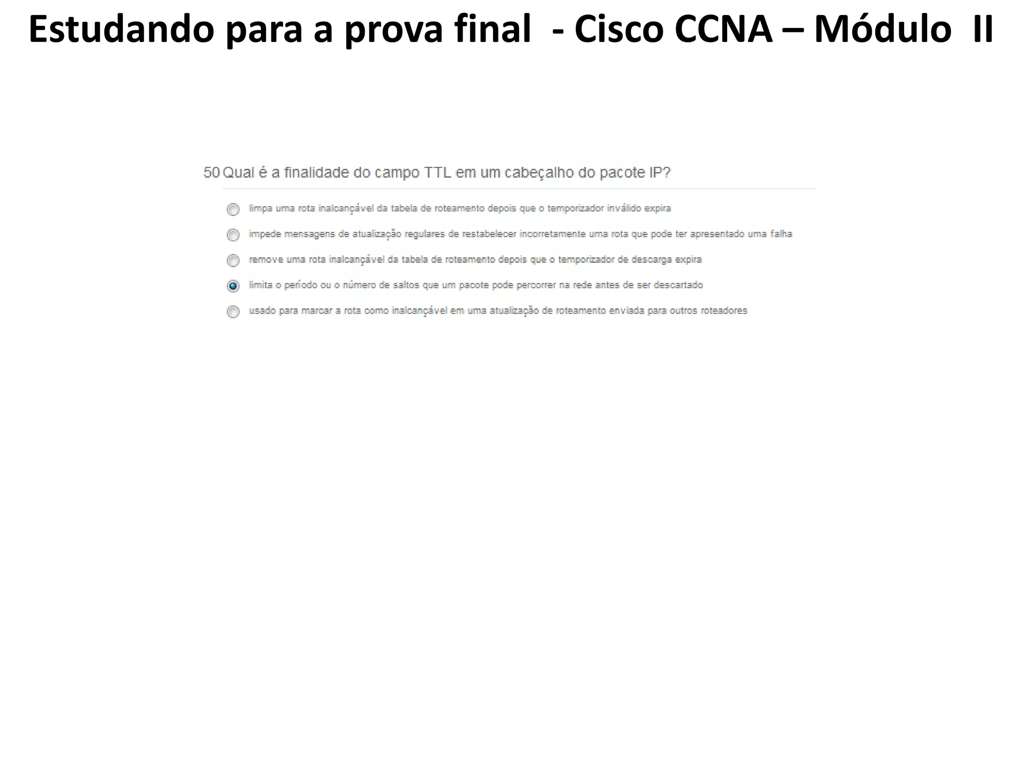 Estudando para a prova final - Cisco CCNA – Módulo II
 