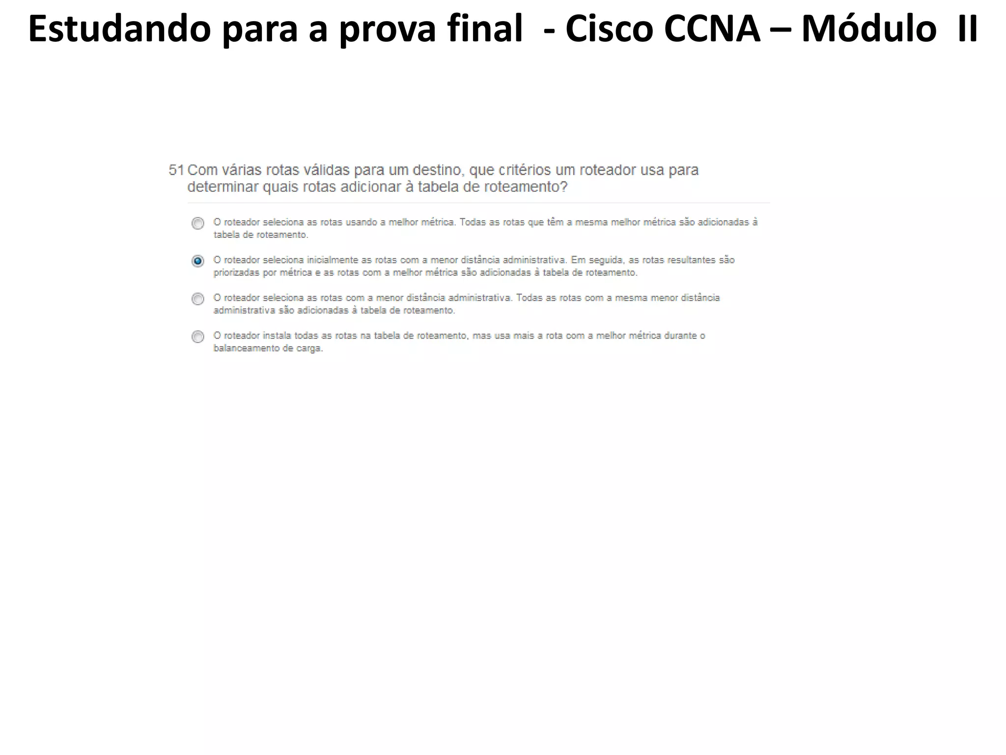 Estudando para a prova final - Cisco CCNA – Módulo II
 