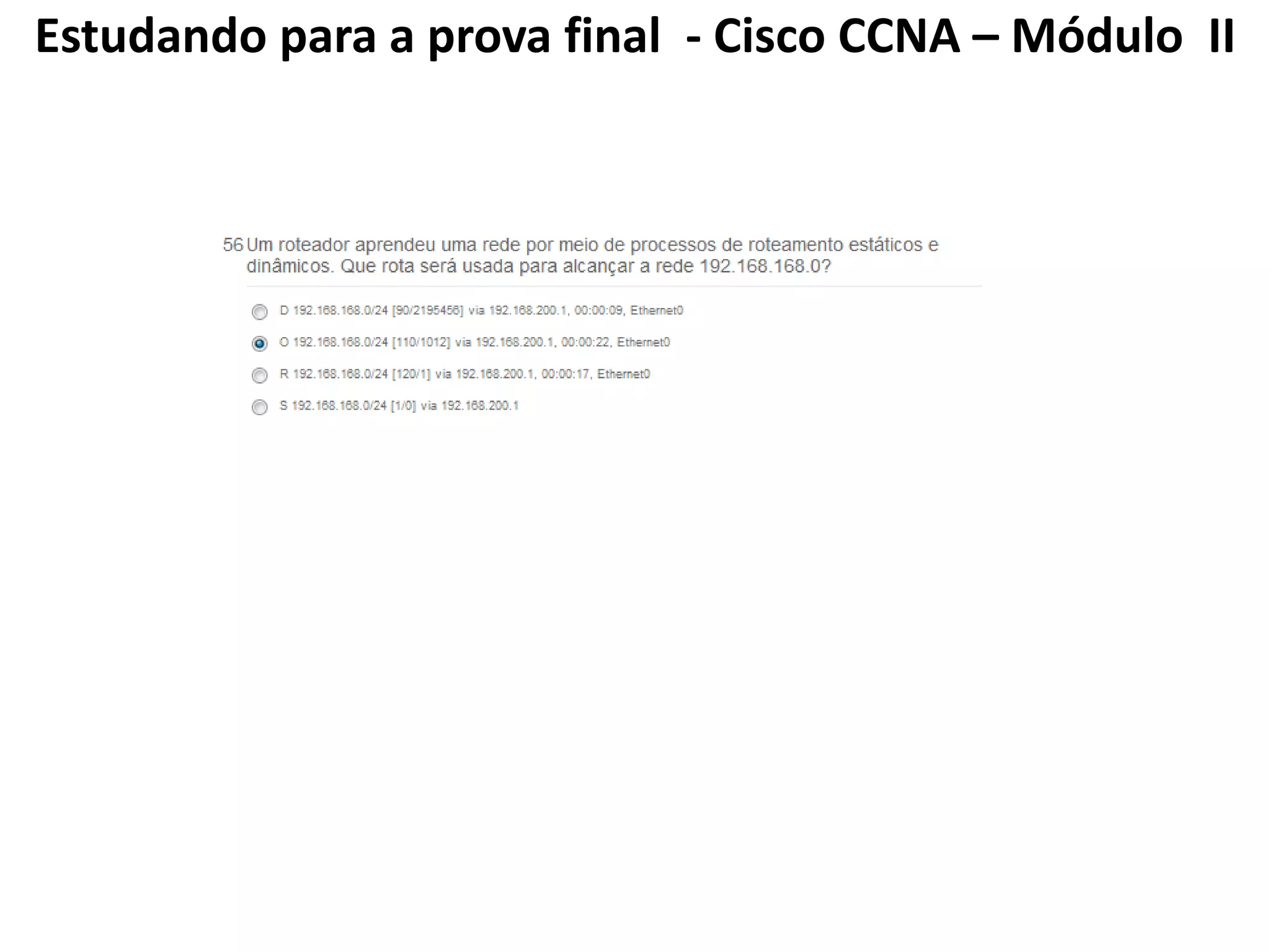 Estudando para a prova final - Cisco CCNA – Módulo II
 