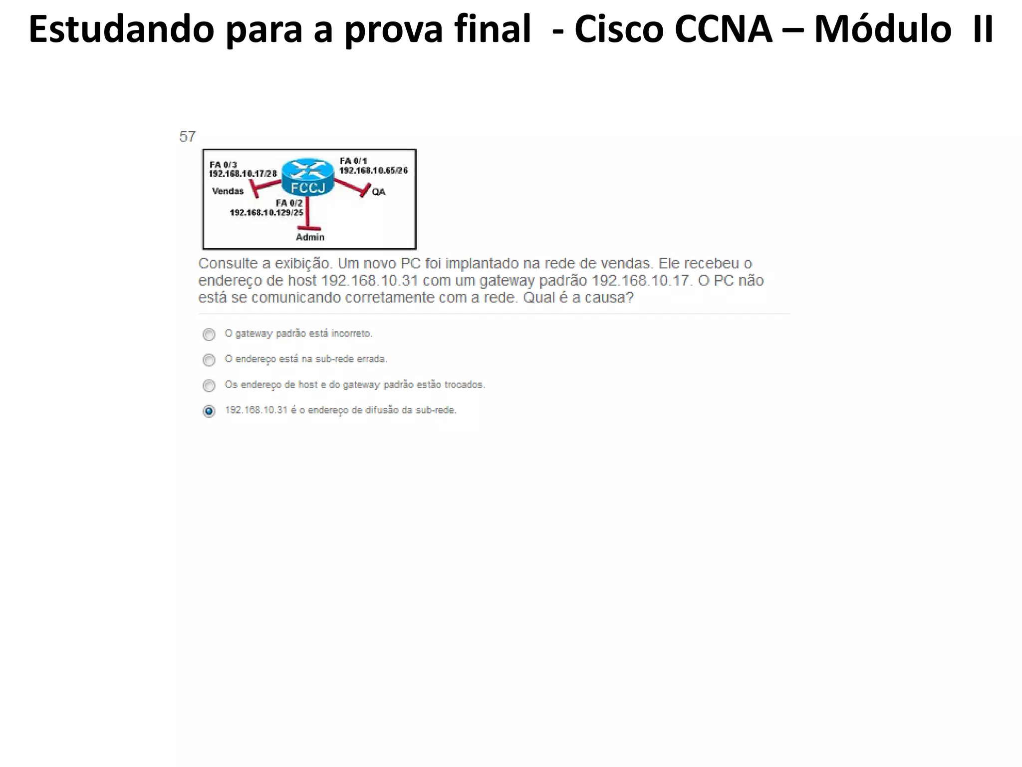 Estudando para a prova final - Cisco CCNA – Módulo II
 