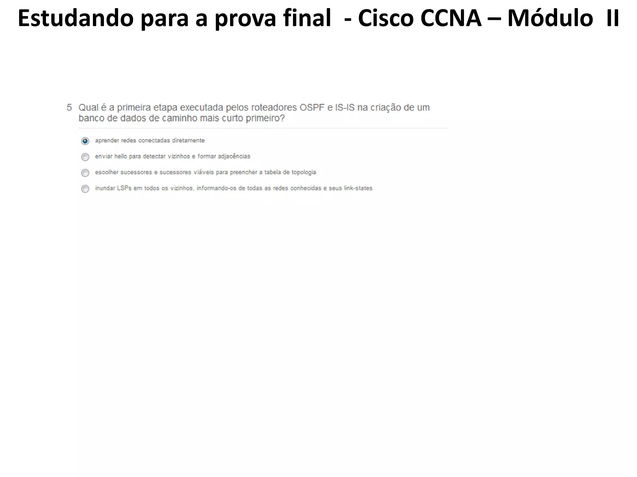 Estudando para a prova final - Cisco CCNA – Módulo II
 