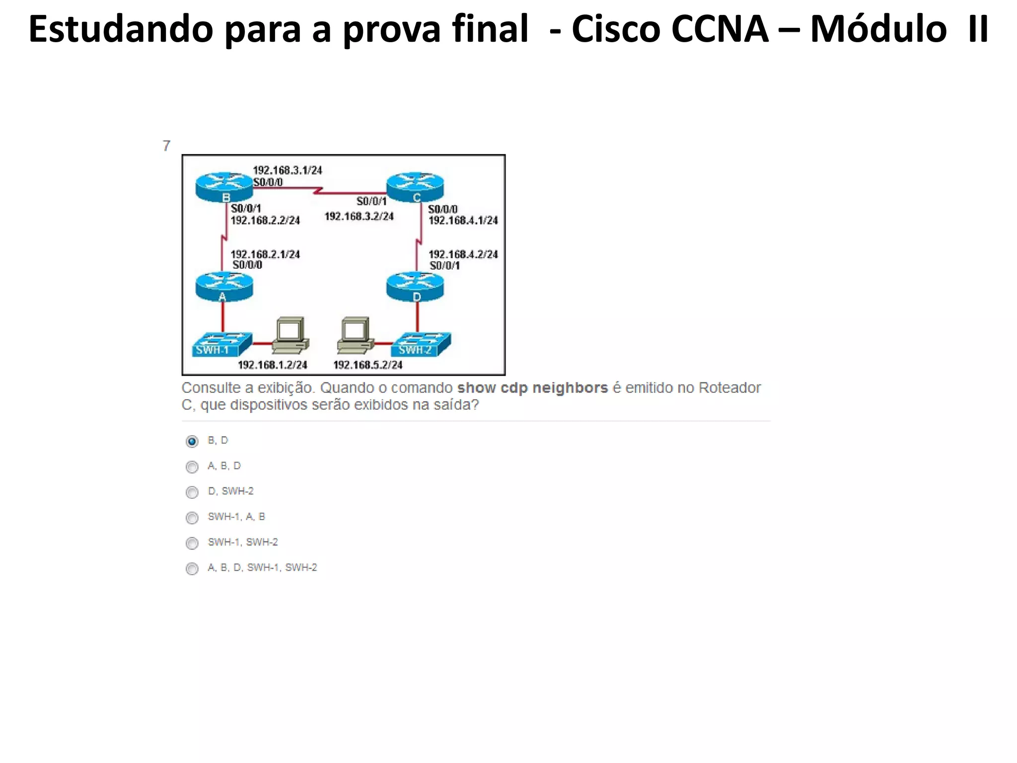 Estudando para a prova final - Cisco CCNA – Módulo II
 