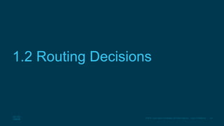 50
© 2016 Cisco and/or its affiliates. All rights reserved. Cisco Confidential
1.2 Routing Decisions
 
