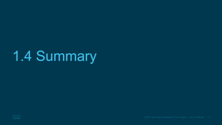 78
© 2016 Cisco and/or its affiliates. All rights reserved. Cisco Confidential
1.4 Summary
 