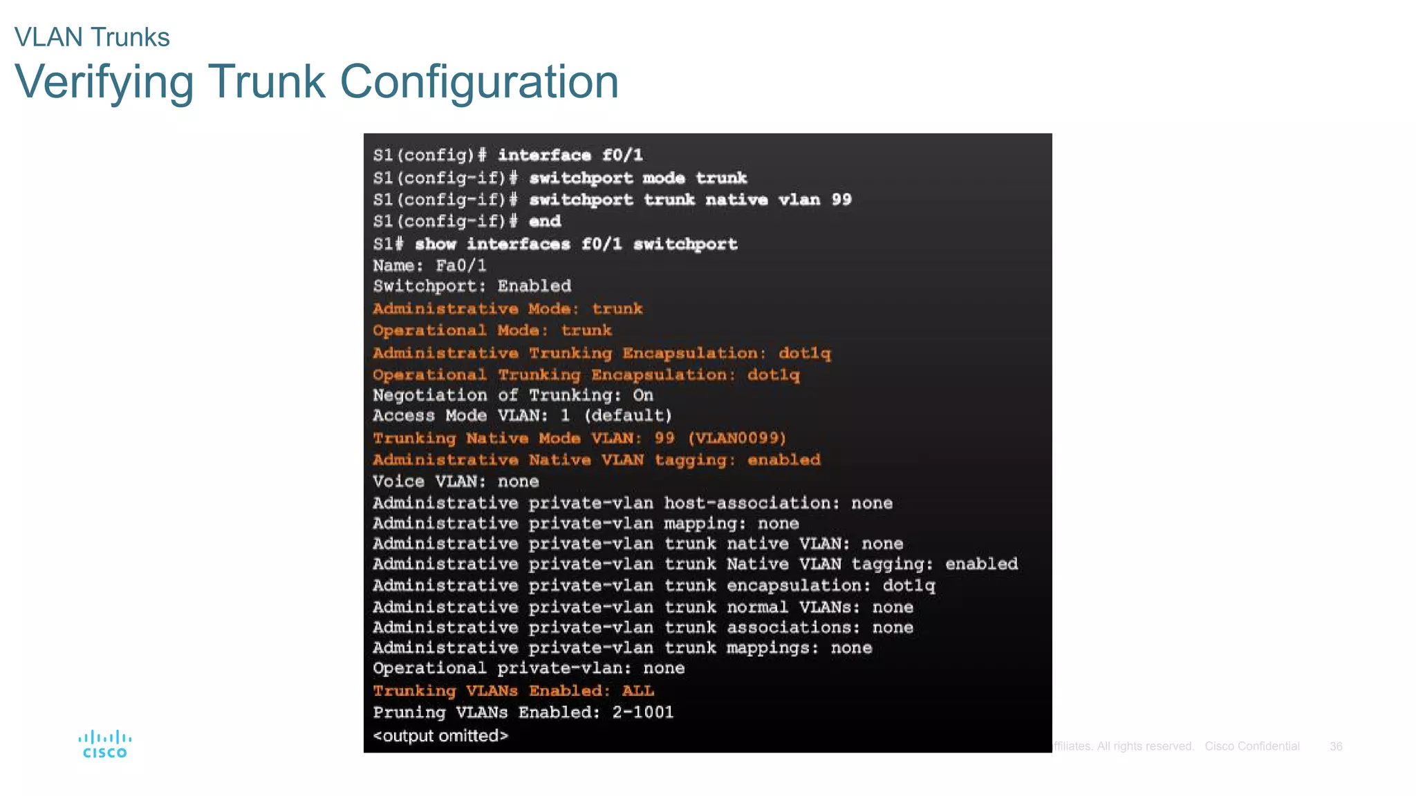 36© 2016 Cisco and/or its affiliates. All rights reserved. Cisco Confidential
VLAN Trunks
Verifying Trunk Configuration
 