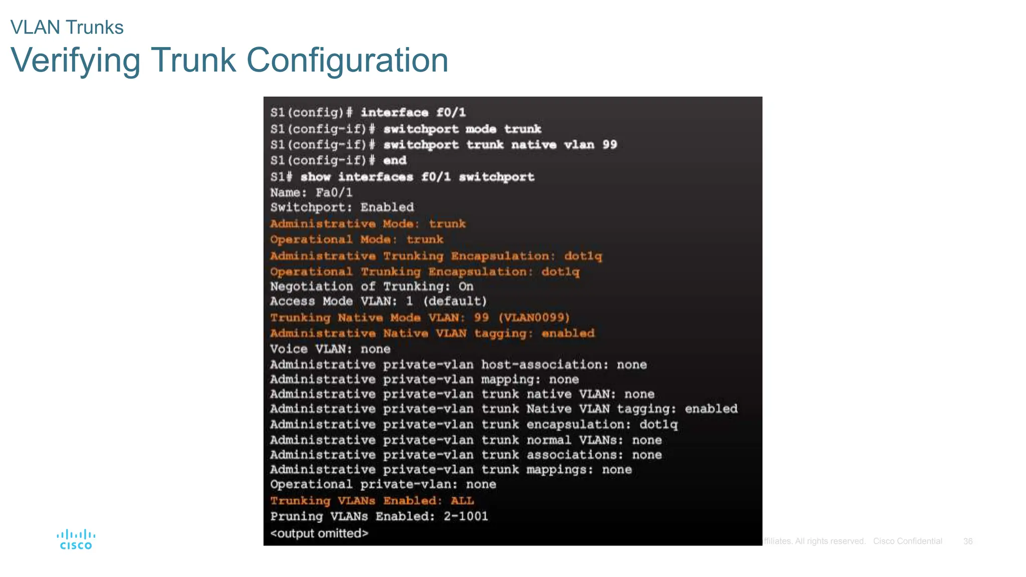36
© 2016 Cisco and/or its affiliates. All rights reserved. Cisco Confidential
VLAN Trunks
Verifying Trunk Configuration
 