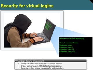 21© 2009 Cisco Systems, Inc. All rights reserved.
Security for virtual logins
 