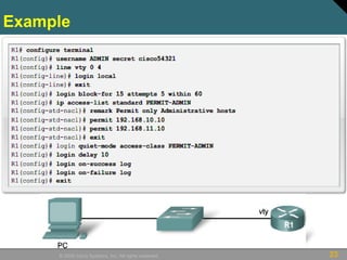 23© 2009 Cisco Systems, Inc. All rights reserved.
Example
 