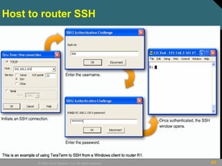 40© 2009 Cisco Systems, Inc. All rights reserved.
Host to router SSH
 