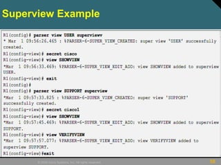58© 2009 Cisco Systems, Inc. All rights reserved.
Superview Example
 