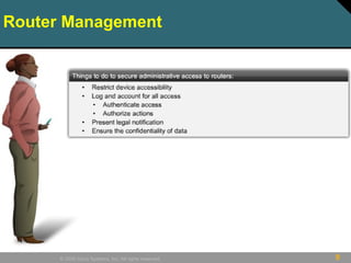 9© 2009 Cisco Systems, Inc. All rights reserved.
Router Management
 