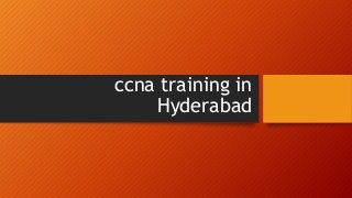 ccna training in
Hyderabad
 