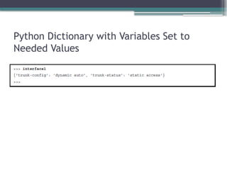 Python Dictionary with Variables Set to
Needed Values
 