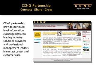 CCNG  PartnershipConnect - Share - Grow  www.ccng.com David Hadobas CCNG President and CEO 