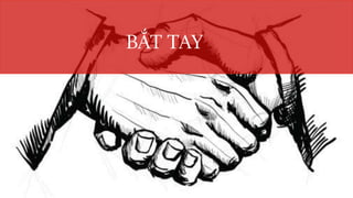 BẮT TAY
 