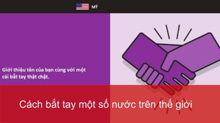 Cách bắt tay một số nước trên thế giới
 