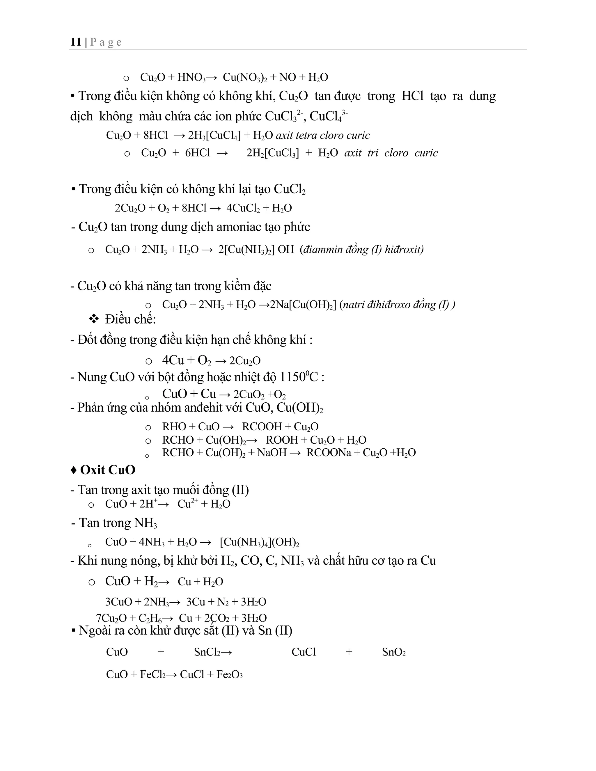 2Cu2O + H2 ->  2Cu + H2O- Tác dụng với axit<br />Cu2O + H2SO4 loãng ->    Cu + CuSO4 + H2O Cu2O + H2SO4 đặc nóng ->    CuSO4 + SO2 + H2O