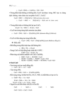 2Cu2O + H2 ->  2Cu + H2O- Tác dụng với axit<br />Cu2O + H2SO4 loãng ->    Cu + CuSO4 + H2O Cu2O + H2SO4 đặc nóng ->    CuSO4 + SO2 + H2O
