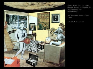 Just What Is It that Makes Today's Homes So Different, So Appealing? By Richard Hamilton, 1956 10.25 × 9.75 in 
