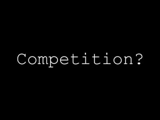 Competition? 