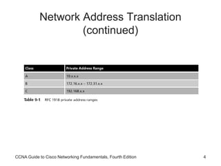 CCNA Guide to Cisco Networking Fundamentals, Fourth Edition 4
Network Address Translation
(continued)
 