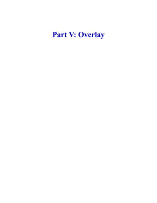 Part V: Overlay
 