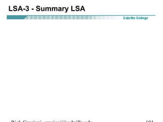 LSA-3 - Summary LSA 
Rick Graziani graziani@cabrillo.edu 101 
 